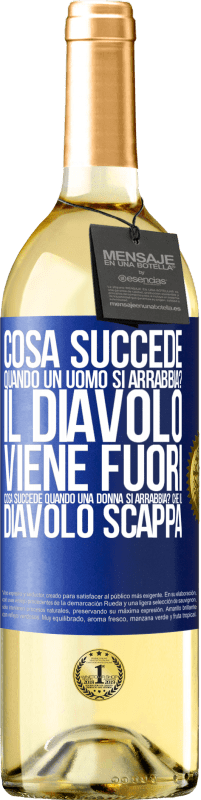 29,95 € Spedizione Gratuita | Vino bianco Edizione WHITE cosa succede quando un uomo si arrabbia? Il diavolo viene fuori. Cosa succede quando una donna si arrabbia? Che il diavolo Etichetta Blu. Etichetta personalizzabile Vino giovane Raccogliere 2025 Verdejo