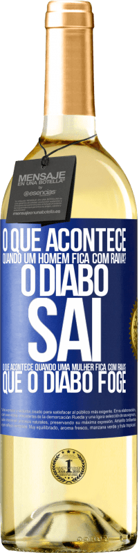 29,95 € | Vinho branco Edição WHITE o que acontece quando um homem fica com raiva? O diabo sai. O que acontece quando uma mulher fica com raiva? Que o diabo foge Etiqueta Azul. Etiqueta personalizável Vinho jovem Colheita 2024 Verdejo