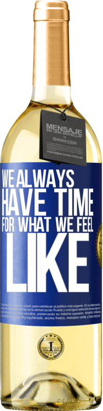 «We always have time for what we feel like» WHITE Edition