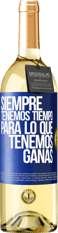 29,95 € | Vino Blanco Edición WHITE Siempre tenemos tiempo para lo que tenemos ganas Etiqueta Azul. Etiqueta personalizable Vino joven Cosecha 2024 Verdejo