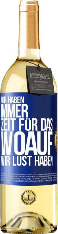 29,95 € Kostenloser Versand | Weißwein WHITE Ausgabe Wir haben immer Zeit für das, woauf wir Lust haben Blaue Markierung. Anpassbares Etikett Junger Wein Ernte 2024 Verdejo