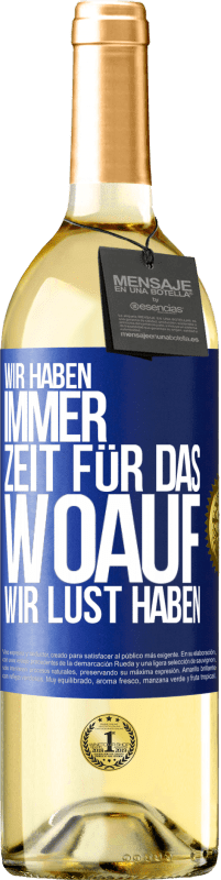 29,95 € Kostenloser Versand | Weißwein WHITE Ausgabe Wir haben immer Zeit für das, woauf wir Lust haben Blaue Markierung. Anpassbares Etikett Junger Wein Ernte 2025 Verdejo