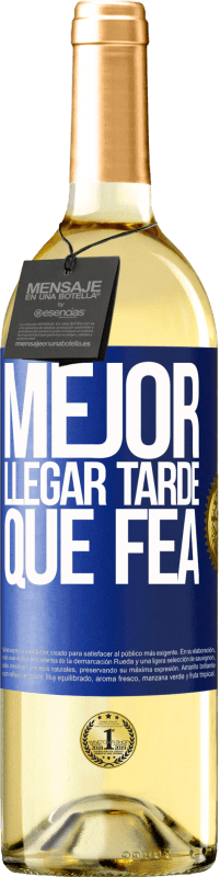 29,95 € | Vino Blanco Edición WHITE Mejor llegar tarde que fea Etiqueta Azul. Etiqueta personalizable Vino joven Cosecha 2023 Verdejo