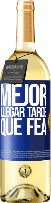 29,95 € | Vino Blanco Edición WHITE Mejor llegar tarde que fea Etiqueta Azul. Etiqueta personalizable Vino joven Cosecha 2024 Verdejo