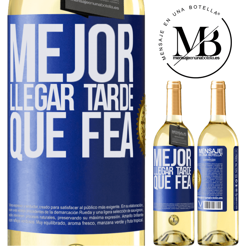 29,95 € Envío gratis | Vino Blanco Edición WHITE Mejor llegar tarde que fea Etiqueta Azul. Etiqueta personalizable Vino joven Cosecha 2024 Verdejo