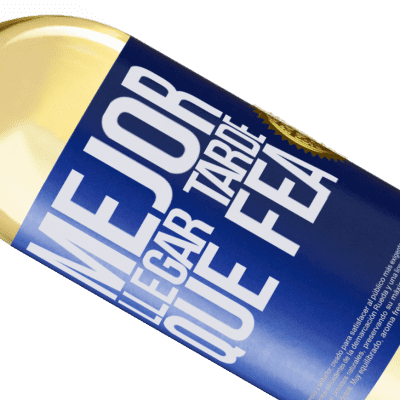 Expresiones Únicas y Personales. «Mejor llegar tarde que fea» Edición WHITE