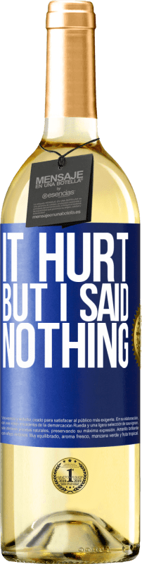 29,95 € | White Wine WHITE Edition It hurt, but I said nothing Blue Label. Customizable label Young wine Harvest 2024 Verdejo