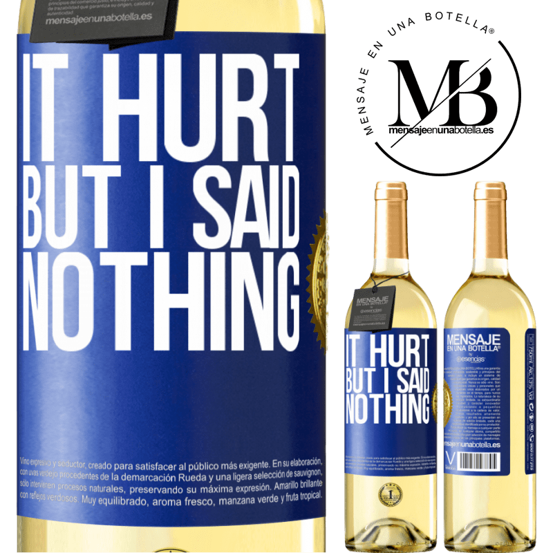 29,95 € Free Shipping | White Wine WHITE Edition It hurt, but I said nothing Blue Label. Customizable label Young wine Harvest 2022 Verdejo