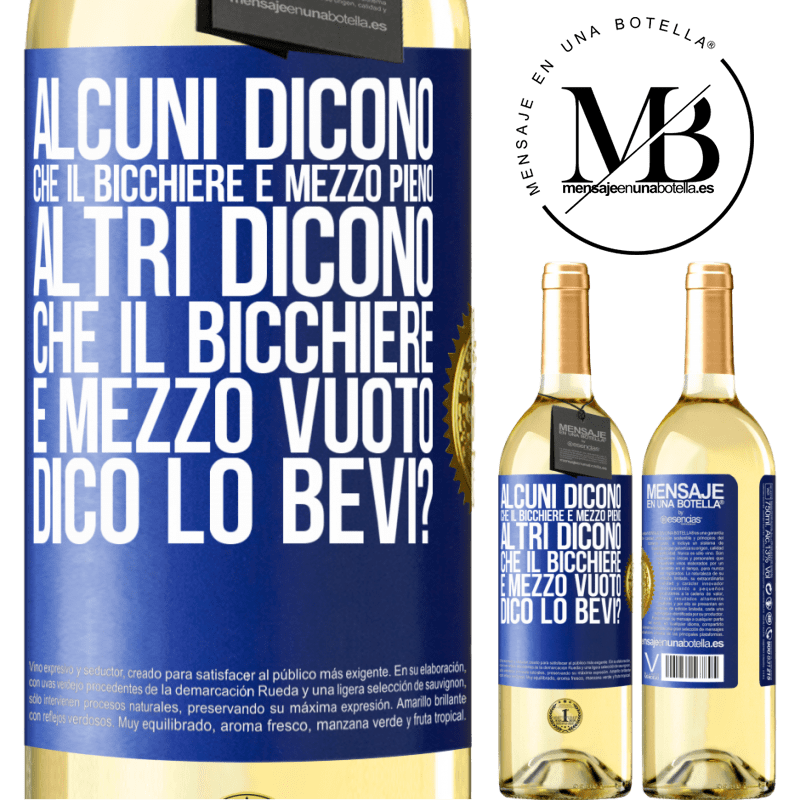29,95 € Spedizione Gratuita | Vino bianco Edizione WHITE Alcuni dicono che il bicchiere è mezzo pieno, altri dicono che il bicchiere è mezzo vuoto. Dico lo bevi? Etichetta Blu. Etichetta personalizzabile Vino giovane Raccogliere 2024 Verdejo