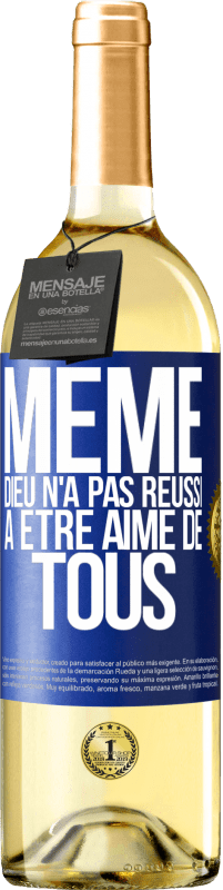 29,95 € Envoi gratuit | Vin blanc Édition WHITE Même Dieu n'a pas réussi à être aimé de tous Étiquette Bleue. Étiquette personnalisable Vin jeune Récolte 2025 Verdejo