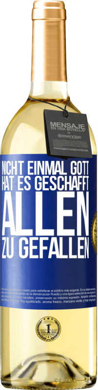 29,95 € | Weißwein WHITE Ausgabe Nicht einmal Gott hat es geschafft, allen zu gefallen Blaue Markierung. Anpassbares Etikett Junger Wein Ernte 2024 Verdejo