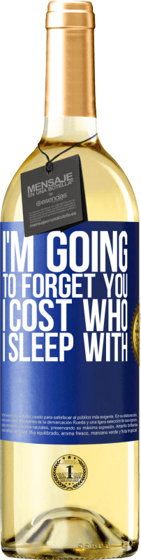 29,95 € | White Wine WHITE Edition I'm going to forget you, I cost who I sleep with Blue Label. Customizable label Young wine Harvest 2023 Verdejo