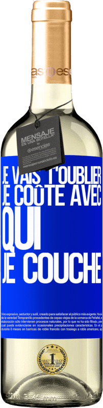 29,95 € | Vin blanc Édition WHITE Je vais t'oublier, je coûte avec qui je couche Étiquette Bleue. Étiquette personnalisable Vin jeune Récolte 2025 Verdejo