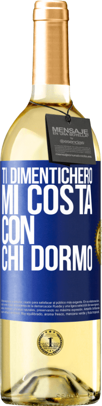 29,95 € | Vino bianco Edizione WHITE Ti dimenticherò, mi costa con chi dormo Etichetta Blu. Etichetta personalizzabile Vino giovane Raccogliere 2023 Verdejo