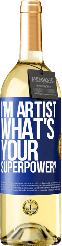 29,95 € | White Wine WHITE Edition I'm artist. What's your superpower? Blue Label. Customizable label Young wine Harvest 2024 Verdejo