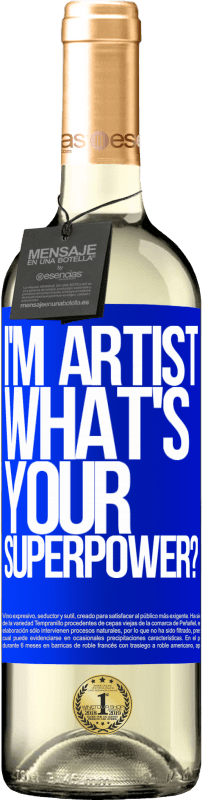 29,95 € | Vin blanc Édition WHITE I'm artist. What's your superpower? Étiquette Bleue. Étiquette personnalisable Vin jeune Récolte 2025 Verdejo