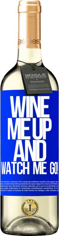 29,95 € | Vin blanc Édition WHITE Wine me up and watch me go! Étiquette Bleue. Étiquette personnalisable Vin jeune Récolte 2023 Verdejo