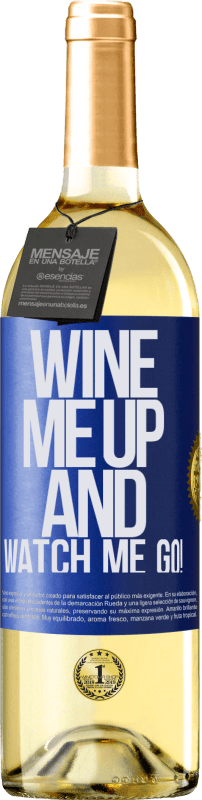 29,95 € | Vino Blanco Edición WHITE Wine me up and watch me go! Etiqueta Azul. Etiqueta personalizable Vino joven Cosecha 2023 Verdejo