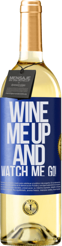 29,95 € | Vino Blanco Edición WHITE Wine me up and watch me go! Etiqueta Azul. Etiqueta personalizable Vino joven Cosecha 2024 Verdejo