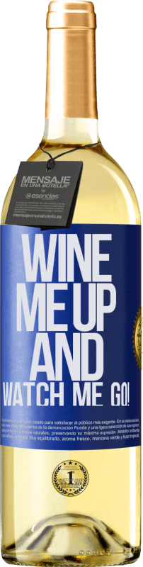 29,95 € Kostenloser Versand | Weißwein WHITE Ausgabe Wine me up and watch me go! Blaue Markierung. Anpassbares Etikett Junger Wein Ernte 2025 Verdejo
