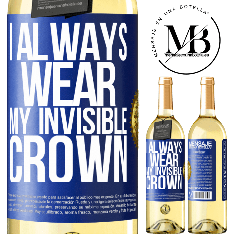 29,95 € Free Shipping | White Wine WHITE Edition I always wear my invisible crown Blue Label. Customizable label Young wine Harvest 2022 Verdejo