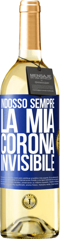 29,95 € Spedizione Gratuita | Vino bianco Edizione WHITE Indosso sempre la mia corona invisibile Etichetta Blu. Etichetta personalizzabile Vino giovane Raccogliere 2025 Verdejo