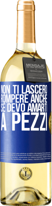 29,95 € | Vino bianco Edizione WHITE Non ti lascerò rompere anche se devo amarti a pezzi Etichetta Blu. Etichetta personalizzabile Vino giovane Raccogliere 2024 Verdejo