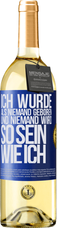 29,95 € Kostenloser Versand | Weißwein WHITE Ausgabe Ich wurde als Niemand geboren. Und niemand wird so sein wie ich Blaue Markierung. Anpassbares Etikett Junger Wein Ernte 2023 Verdejo