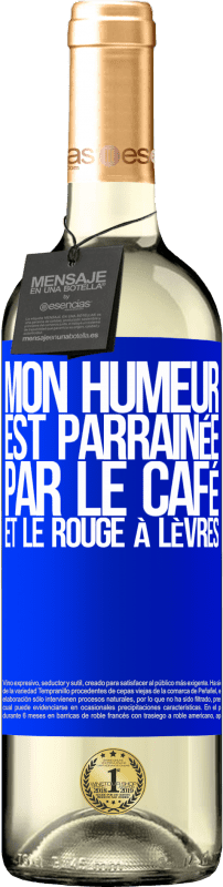 29,95 € | Vin blanc Édition WHITE Mon humeur est parrainée par le café et le rouge à lèvres Étiquette Bleue. Étiquette personnalisable Vin jeune Récolte 2025 Verdejo