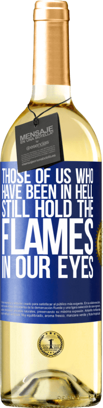 «Those of us who have been in hell still hold the flames in our eyes» WHITE Edition