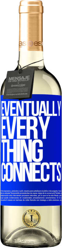 29,95 € Envoi gratuit | Vin blanc Édition WHITE Eventually, everything connects Étiquette Bleue. Étiquette personnalisable Vin jeune Récolte 2025 Verdejo