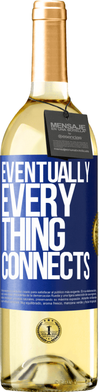 29,95 € | Vinho branco Edição WHITE Eventually, everything connects Etiqueta Azul. Etiqueta personalizável Vinho jovem Colheita 2024 Verdejo