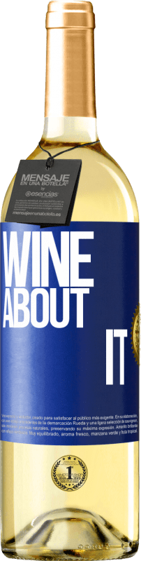 29,95 € 送料無料 | 白ワイン WHITEエディション Wine about it 青いタグ. カスタマイズ可能なラベル 若いワイン 収穫 2025 Verdejo