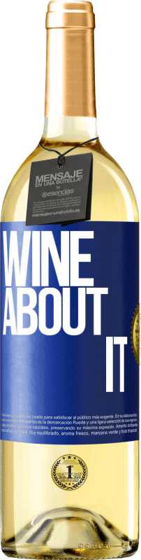 29,95 € Envio grátis | Vinho branco Edição WHITE Wine about it Etiqueta Azul. Etiqueta personalizável Vinho jovem Colheita 2024 Verdejo