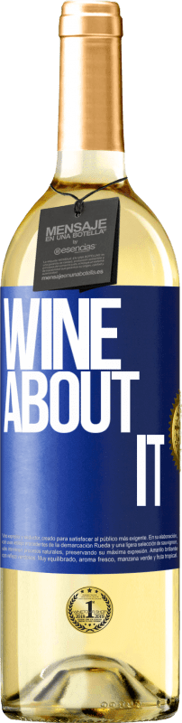 29,95 € Envio grátis | Vinho branco Edição WHITE Wine about it Etiqueta Azul. Etiqueta personalizável Vinho jovem Colheita 2025 Verdejo
