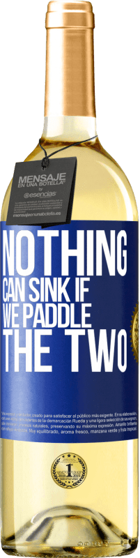 29,95 € Free Shipping | White Wine WHITE Edition Nothing can sink if we paddle the two Blue Label. Customizable label Young wine Harvest 2025 Verdejo