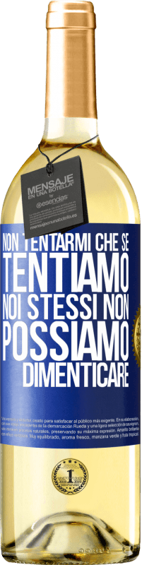 29,95 € | Vino bianco Edizione WHITE Non tentarmi, che se tentiamo noi stessi non possiamo dimenticare Etichetta Blu. Etichetta personalizzabile Vino giovane Raccogliere 2025 Verdejo