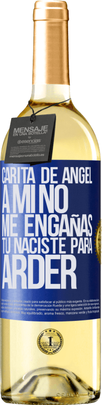 29,95 € | Vino Blanco Edición WHITE Carita de ángel, a mí no me engañas, tú naciste para arder Etiqueta Azul. Etiqueta personalizable Vino joven Cosecha 2023 Verdejo