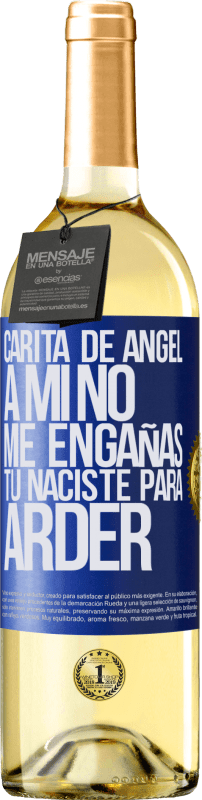 29,95 € | Vino Blanco Edición WHITE Carita de ángel, a mí no me engañas, tú naciste para arder Etiqueta Azul. Etiqueta personalizable Vino joven Cosecha 2024 Verdejo