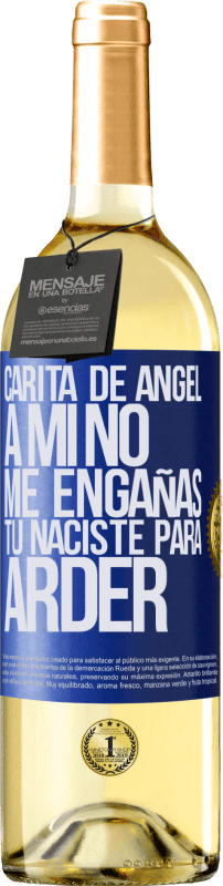29,95 € | Vino Blanco Edición WHITE Carita de ángel, a mí no me engañas, tú naciste para arder Etiqueta Azul. Etiqueta personalizable Vino joven Cosecha 2025 Verdejo