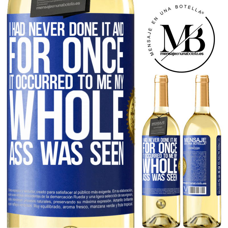 29,95 € Free Shipping | White Wine WHITE Edition I had never done it and for once it occurred to me my whole ass was seen Blue Label. Customizable label Young wine Harvest 2022 Verdejo