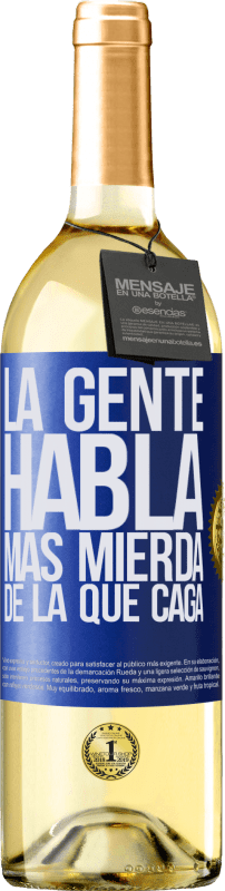 29,95 € Envío gratis | Vino Blanco Edición WHITE La gente habla más mierda de la que caga Etiqueta Azul. Etiqueta personalizable Vino joven Cosecha 2025 Verdejo