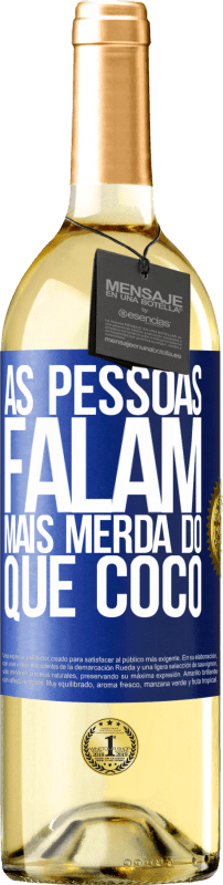 29,95 € Envio grátis | Vinho branco Edição WHITE As pessoas falam mais que merda Etiqueta Azul. Etiqueta personalizável Vinho jovem Colheita 2025 Verdejo