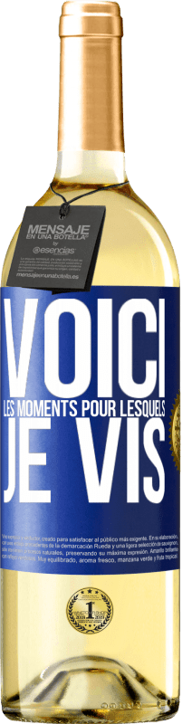 29,95 € | Vin blanc Édition WHITE Voici les moments pour lesquels je vis Étiquette Bleue. Étiquette personnalisable Vin jeune Récolte 2024 Verdejo