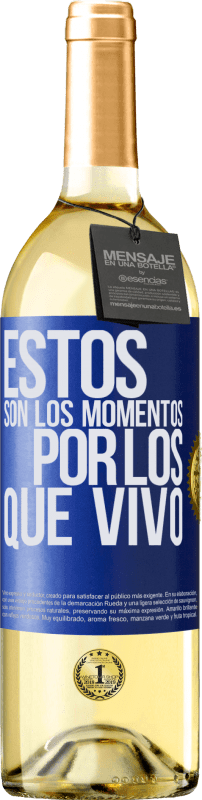 29,95 € | Vino Blanco Edición WHITE Estos son los momentos por los que vivo Etiqueta Azul. Etiqueta personalizable Vino joven Cosecha 2023 Verdejo