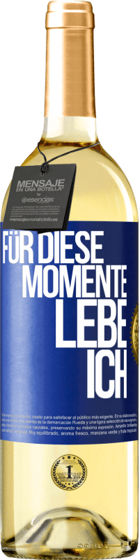 29,95 € | Weißwein WHITE Ausgabe Für diese Momente lebe ich Blaue Markierung. Anpassbares Etikett Junger Wein Ernte 2023 Verdejo