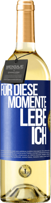 29,95 € Kostenloser Versand | Weißwein WHITE Ausgabe Für diese Momente lebe ich Blaue Markierung. Anpassbares Etikett Junger Wein Ernte 2025 Verdejo