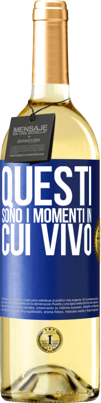 29,95 € | Vino bianco Edizione WHITE Questi sono i momenti in cui vivo Etichetta Blu. Etichetta personalizzabile Vino giovane Raccogliere 2023 Verdejo