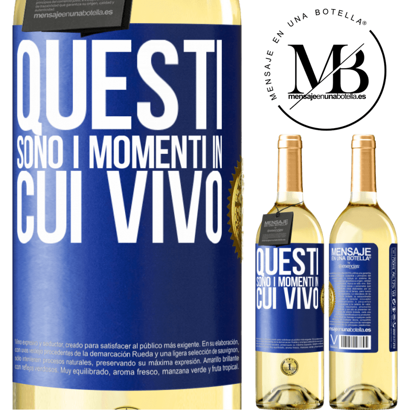 29,95 € Spedizione Gratuita | Vino bianco Edizione WHITE Questi sono i momenti in cui vivo Etichetta Blu. Etichetta personalizzabile Vino giovane Raccogliere 2025 Verdejo