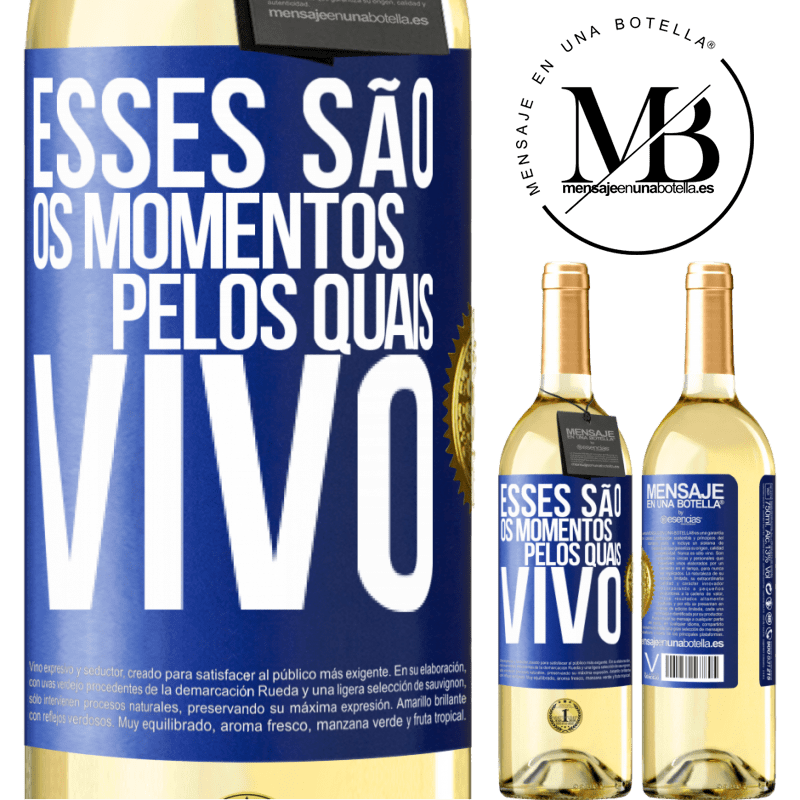 29,95 € Envio grátis | Vinho branco Edição WHITE Esses são os momentos pelos quais vivo Etiqueta Azul. Etiqueta personalizável Vinho jovem Colheita 2025 Verdejo